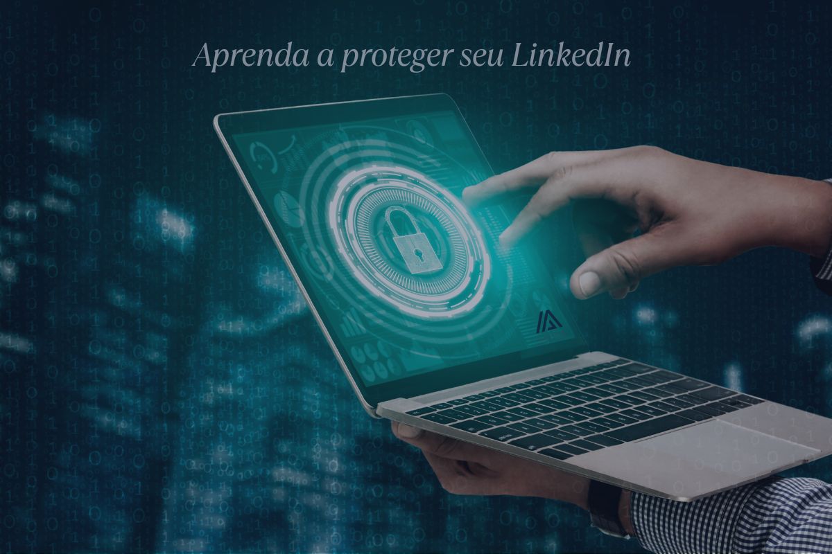 Aprenda a proteger seu LinkedIn